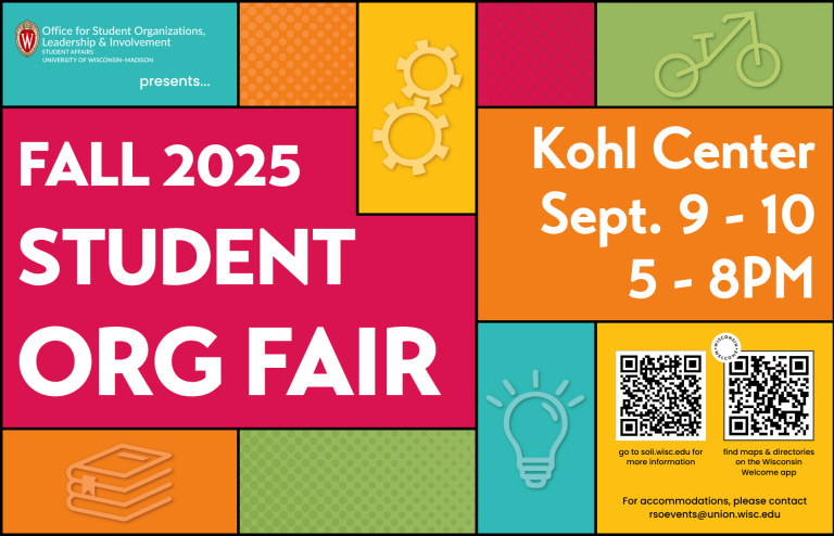 Advert for Fall Organization Fair at the Kohl Center for 5-8 pm on September 9th and 10th. Accommodations should email rsoevents@union.wisc.edu