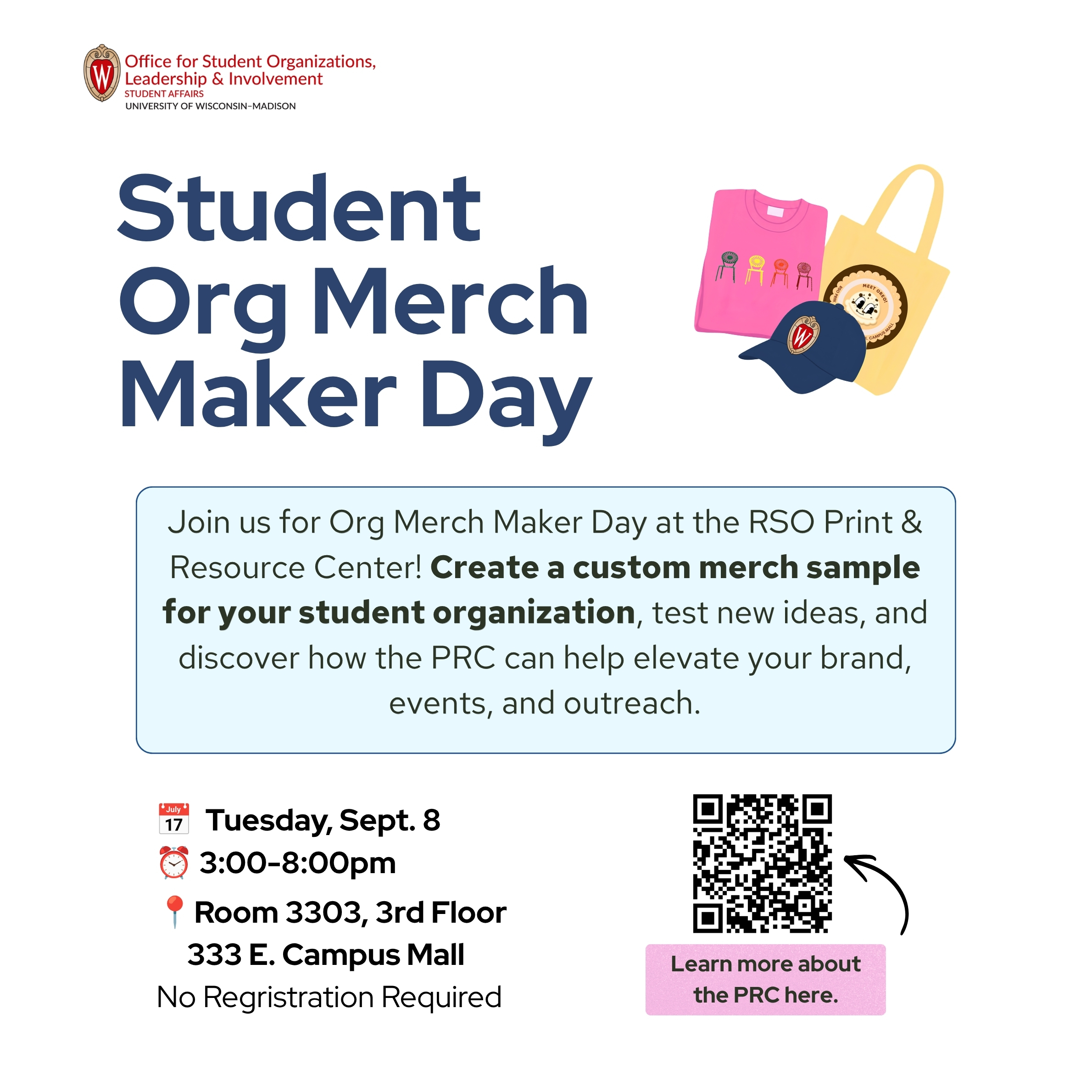Come to the Student Org Merch Maker Day in the PRC on September 8th from 3 to 8pm!